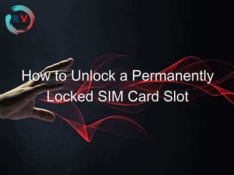 sim slot permanently locked